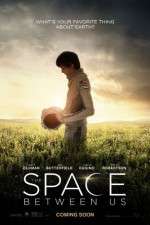 Watch The Space Between Us Putlocker