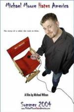 Watch Michael Moore Hates America Putlocker