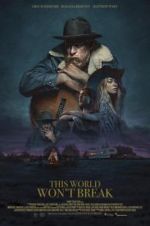 Watch This World Won\'t Break Putlocker
