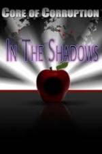 Watch Core of Corruption In The Shadows Putlocker