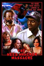Watch The Weed Whacker Massacre Putlocker