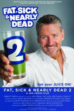 Watch Fat, Sick &amp; Nearly Dead 2 Putlocker
