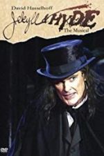 Watch Jekyll &amp; Hyde: The Musical Putlocker