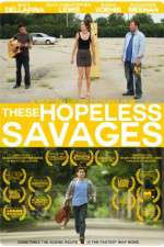 Watch These Hopeless Savages Putlocker