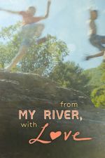 Watch From My River, with Love Putlocker