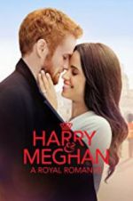 Watch Harry &amp; Meghan: A Royal Romance Putlocker