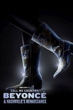 Watch Call Me Country: Beyoncé & Nashville\'s Renaissance (Short 2024) Putlocker