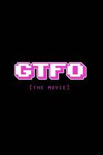 Watch GTFO: Get the F&amp;#% Out Putlocker