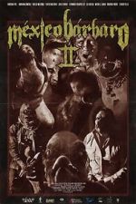 Watch Mexico Barbaro 2 Putlocker