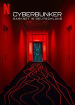 Watch Cyberbunker: The Criminal Underworld Putlocker