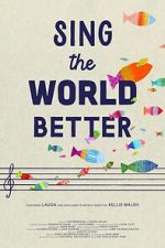 Watch Sing the World Better Putlocker