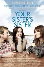 Watch Your Sister's Sister Putlocker
