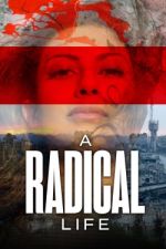 Watch A Radical Life Putlocker