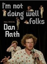 Watch Dan Rath: I\'m Not Doing Well Folks Putlocker