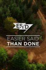 Watch Easier Said Than Done Putlocker