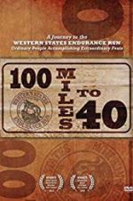 Watch 100 Miles to 40 Putlocker