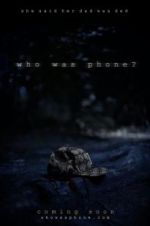 Watch Who Was Phone? Putlocker