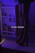 Watch In My Room Putlocker