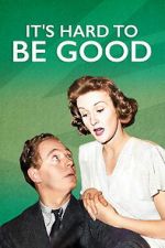 Watch It\'s Hard to be Good Putlocker