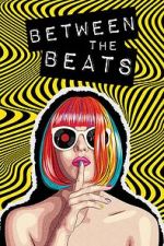 Watch Between the Beats Putlocker