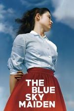 Watch The Blue Sky Maiden Putlocker