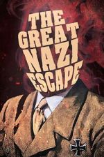 Watch The Great Nazi Escape Putlocker