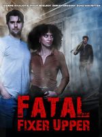 Watch Fatal Fixer Upper Putlocker