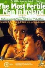 Watch The Most Fertile Man in Ireland Putlocker