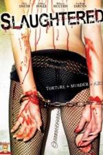 Watch Slaughtered Putlocker