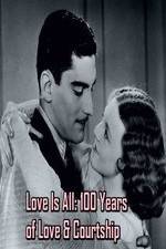 Watch Love Is All: 100 Years of Love &amp; Courtship Putlocker