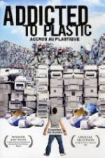 Watch Addicted to Plastic Putlocker