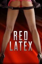 Watch Red Latex Putlocker