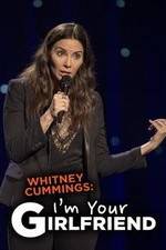 Watch Whitney Cummings: I'm Your Girlfriend Putlocker