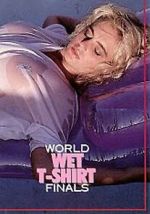Watch World Wet T-Shirt Finals Putlocker