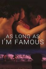 Watch As Long As I\'m Famous Putlocker