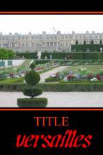 Watch Versailles Putlocker