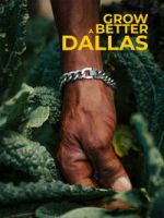Watch Grow a Better Dallas Putlocker