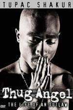 Watch Tupac Shakur Thug Angel Putlocker