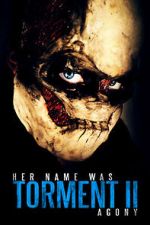 Watch Her Name Was Torment ll: Agony Putlocker