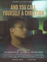 Watch And You Call Yourself a Christian Putlocker
