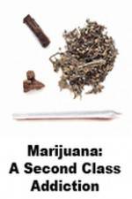 Watch Marijuana: A Second Class Addiction Putlocker