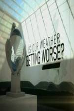 Watch Is Our Weather Getting Worse Putlocker