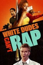 Watch White Dudes Can\'t Rap Putlocker