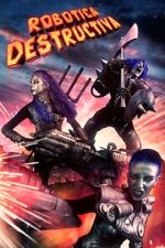 Watch Robotica Destructiva Putlocker