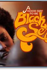 Watch A Good Day To Be Black And Sexy Putlocker