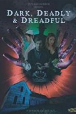 Watch Dark, Deadly &amp; Dreadful Putlocker