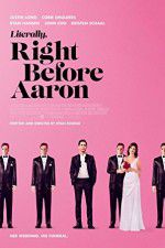Watch Literally, Right Before Aaron Putlocker