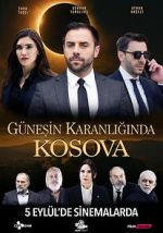 Watch Güneşin Karanlığında Kosova Putlocker
