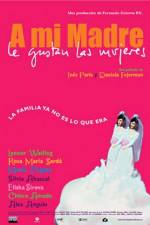 Watch A mi madre le gustan las mujeres Putlocker