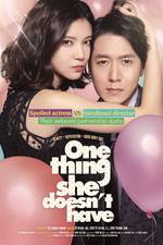 Watch One Thing She Doesn't Have Putlocker